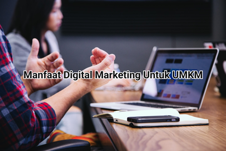 Manfaat Digital Marketing Untuk UMKM